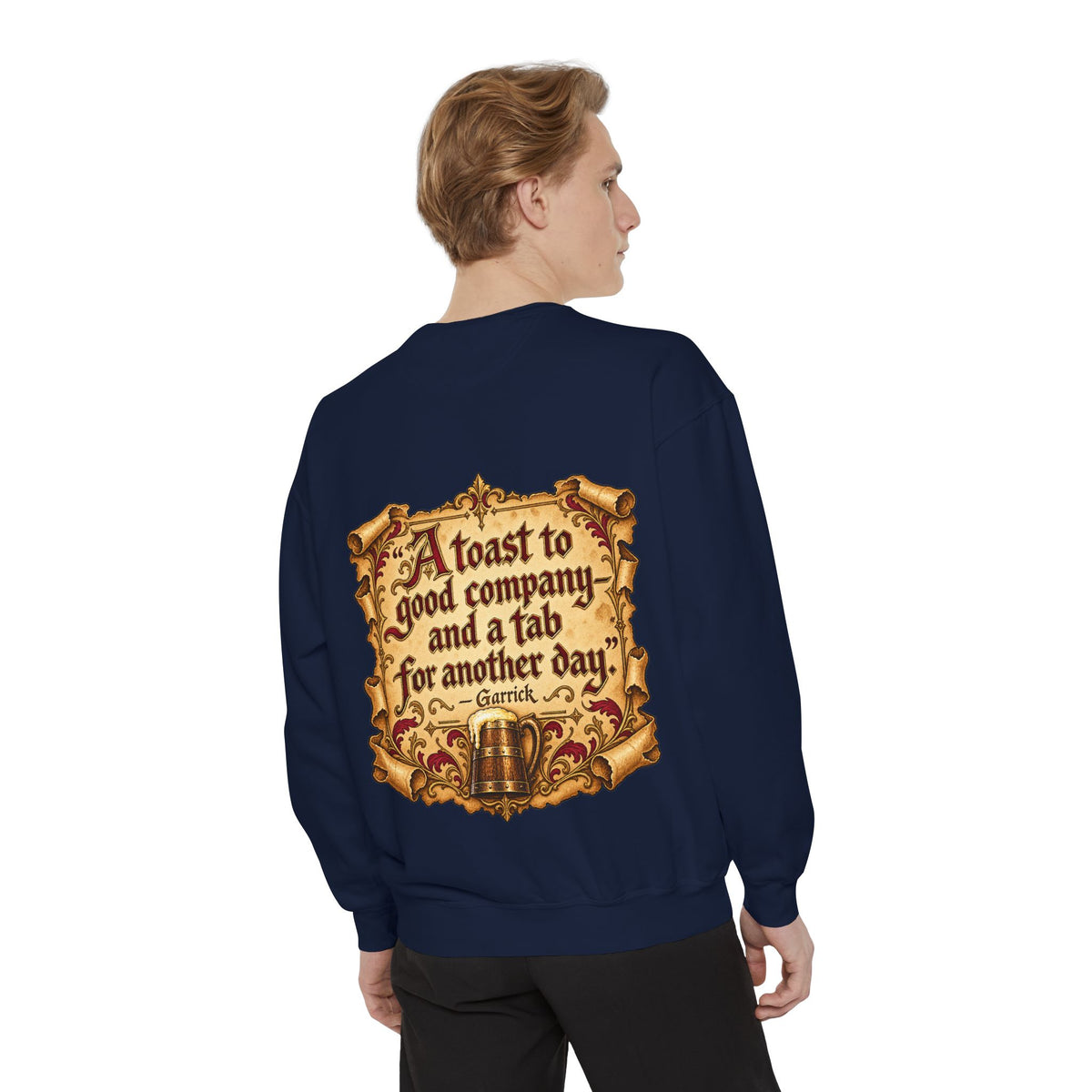 Garrick’s Tavern Toast — Garment-Dyed Sweatshirt