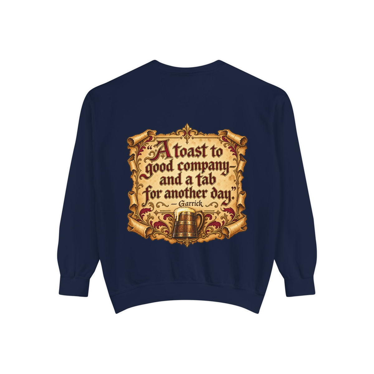 Garrick’s Tavern Toast — Garment-Dyed Sweatshirt