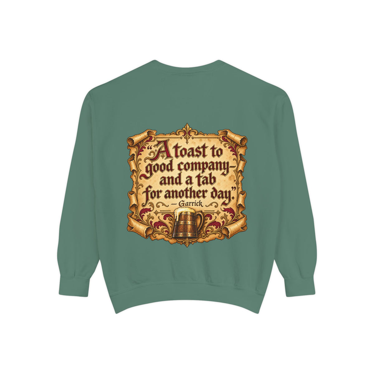 Garrick’s Tavern Toast — Garment-Dyed Sweatshirt
