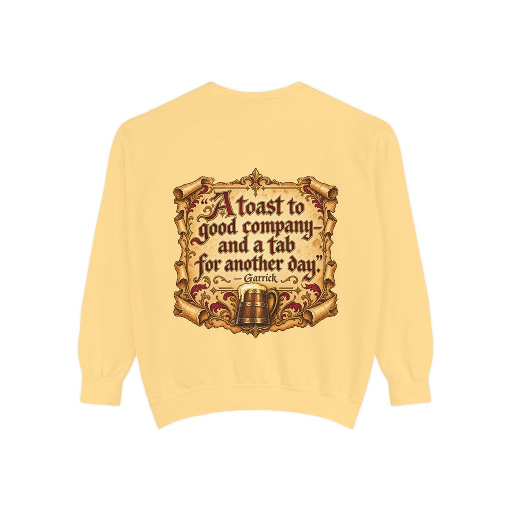 Garrick’s Tavern Toast — Garment-Dyed Sweatshirt