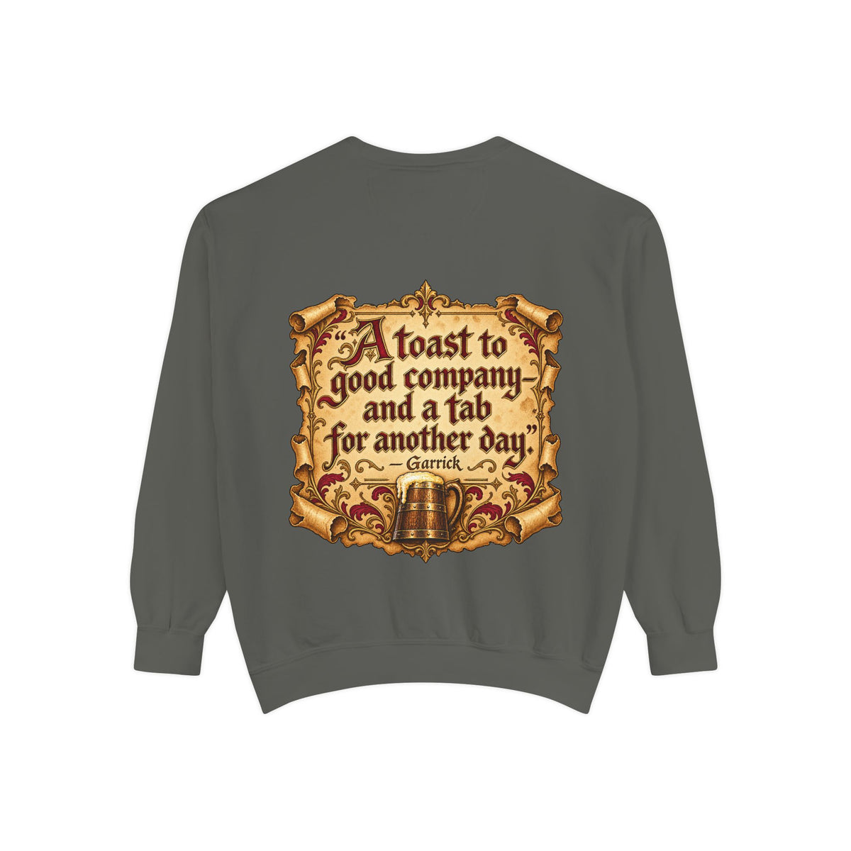 Garrick’s Tavern Toast — Garment-Dyed Sweatshirt