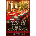 The Unofficial Game of Thrones Cookbook: Recipes for the Perfect Medieval Feast - Paperback